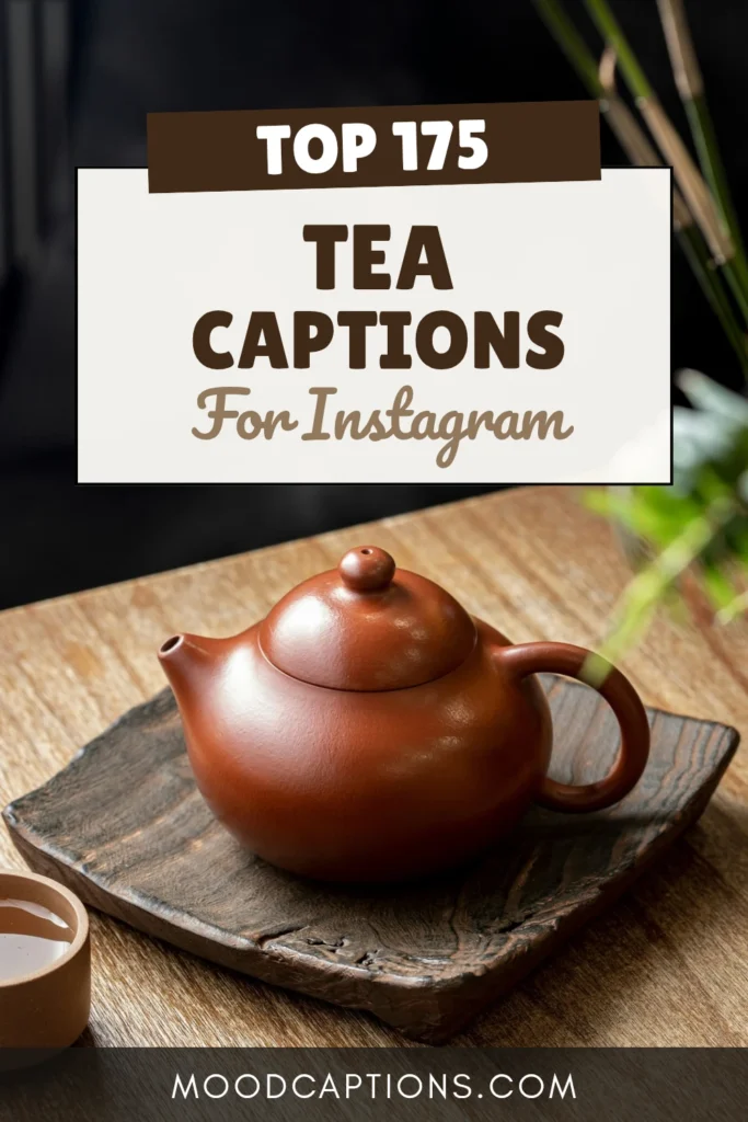 175+ Tea Captions for Sipping, Steeping & Cozy Vibes – Image 5